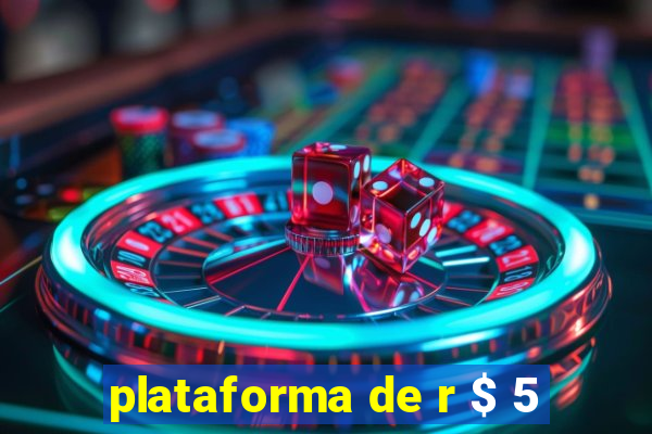 plataforma de r $ 5